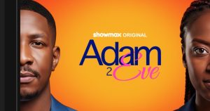 Blessing Lungaho, Celestine Gachuhi star in new Showmax dramedy Adam to Eve